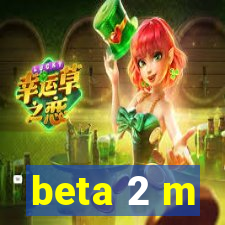 beta 2 m