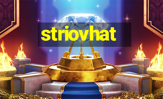 striovhat