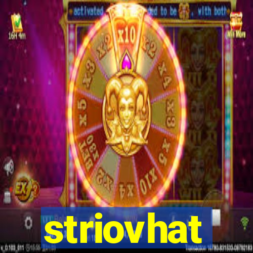 striovhat