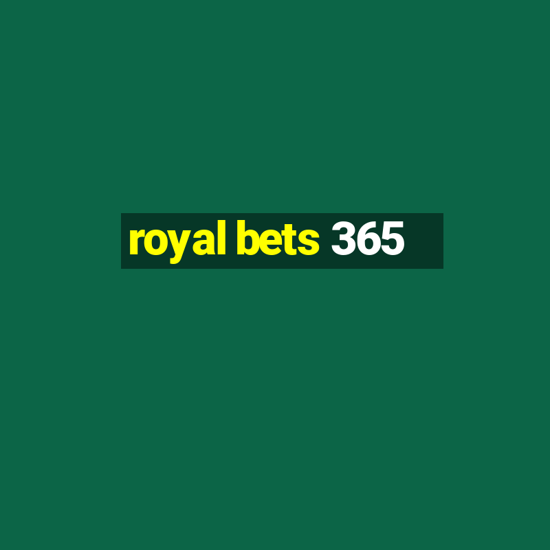 royal bets 365