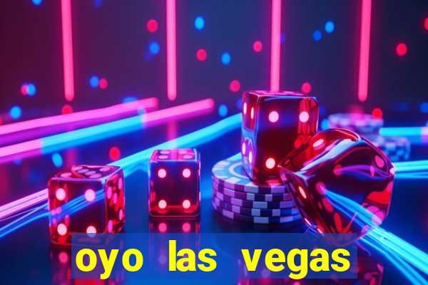 oyo las vegas hotel & casino