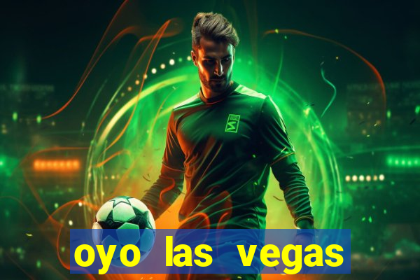 oyo las vegas hotel & casino