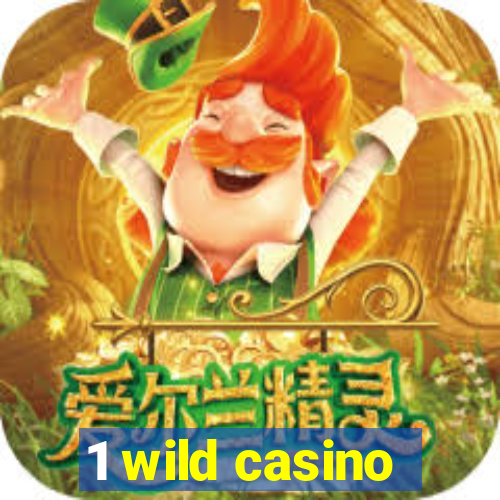 1 wild casino