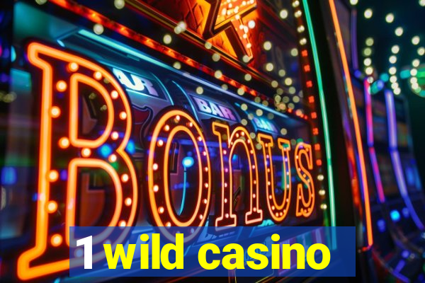 1 wild casino