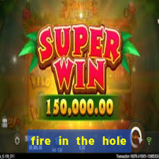 fire in the hole casino game