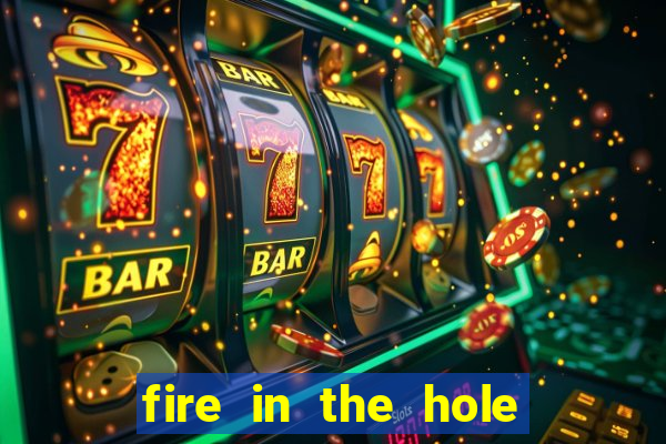 fire in the hole casino game