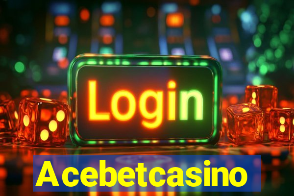 Acebetcasino