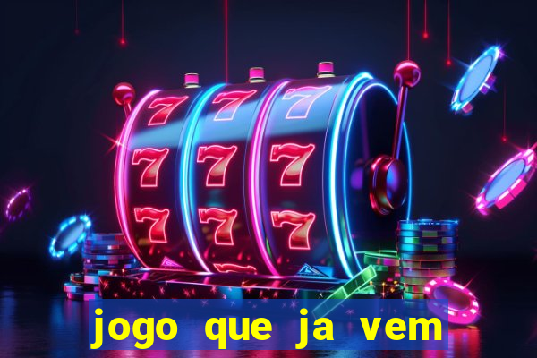 jogo que ja vem com bonus