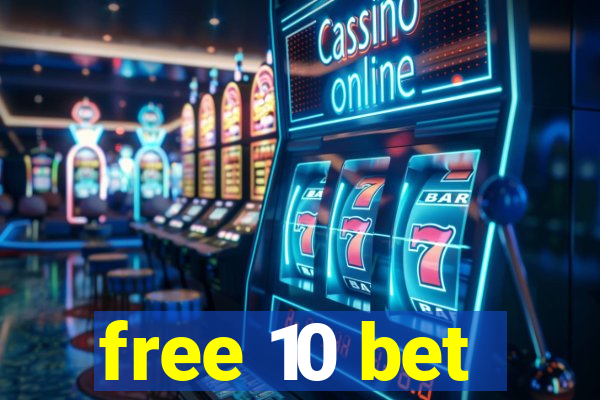 free 10 bet