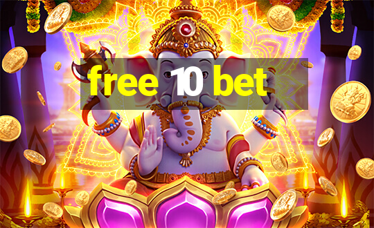 free 10 bet