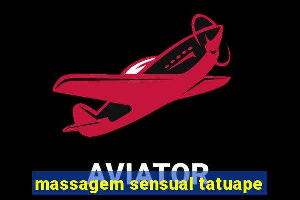 massagem sensual tatuape