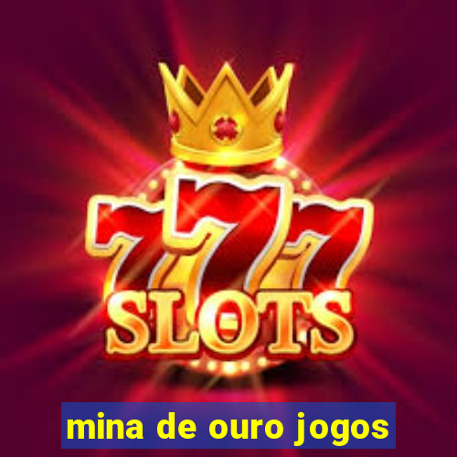 mina de ouro jogos