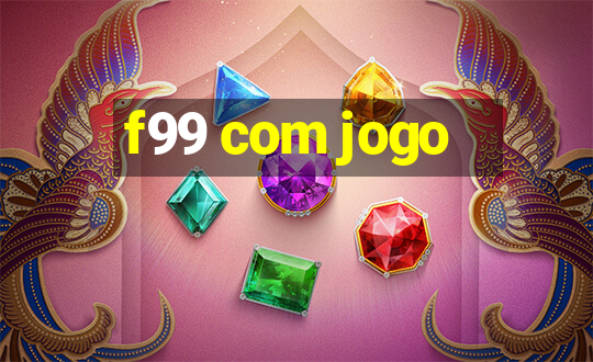 f99 com jogo