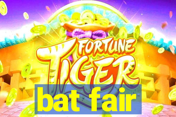 bat fair