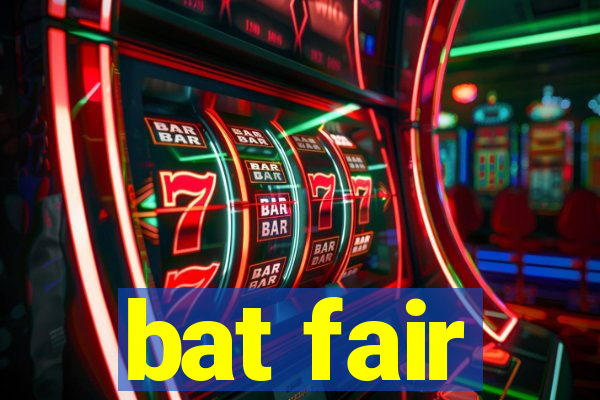 bat fair