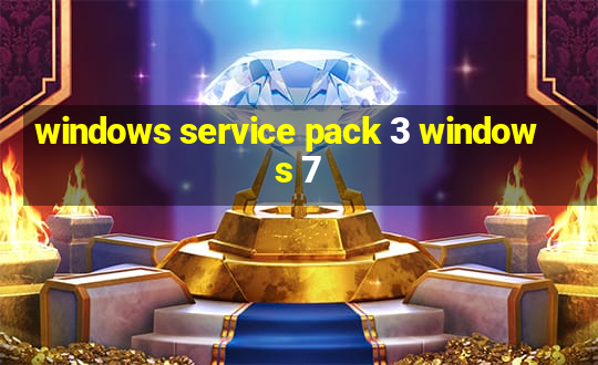 windows service pack 3 windows 7