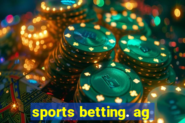 sports betting. ag