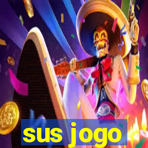 sus jogo