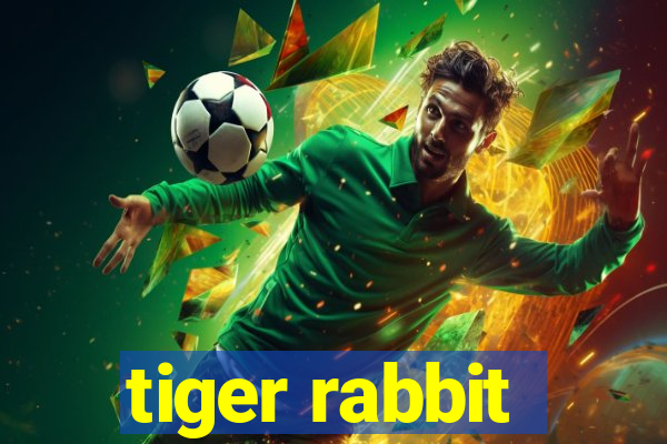 tiger rabbit