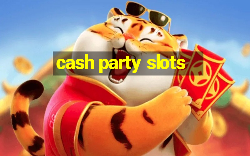 cash party slots