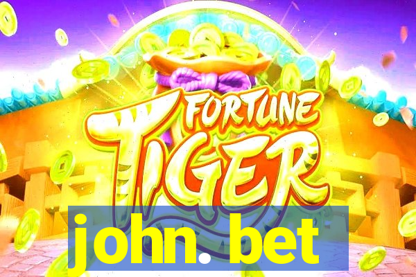 john. bet