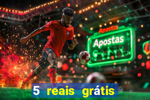 5 reais grátis para apostar