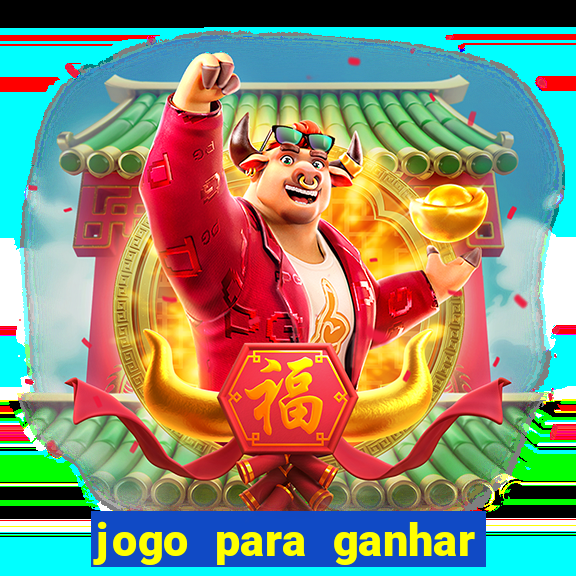 jogo para ganhar dinheiro gratuito