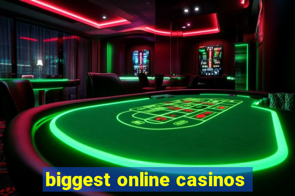 biggest online casinos