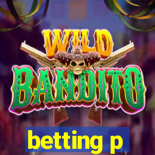 betting p