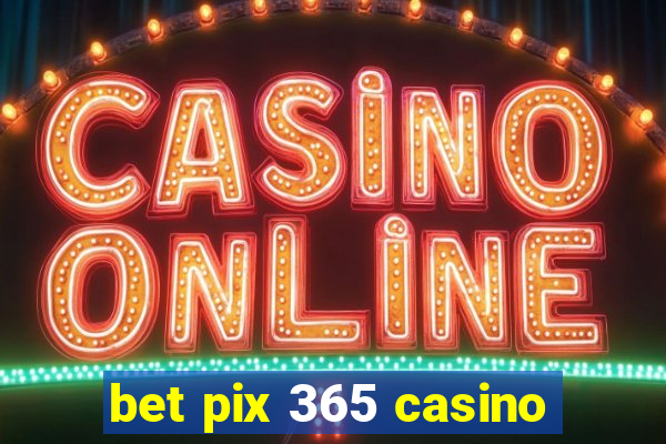 bet pix 365 casino