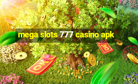 mega slots 777 casino apk