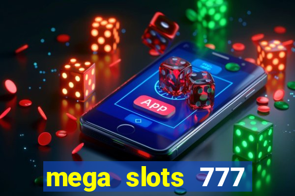 mega slots 777 casino apk