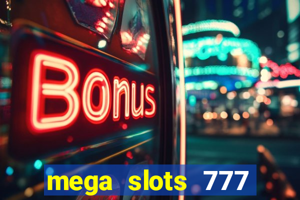 mega slots 777 casino apk