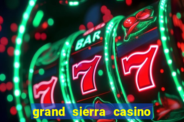 grand sierra casino reno nv