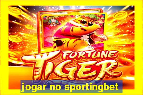 jogar no sportingbet