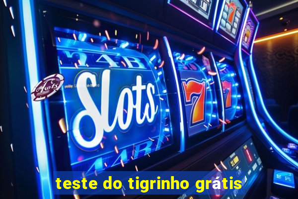 teste do tigrinho grátis