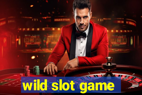 wild slot game