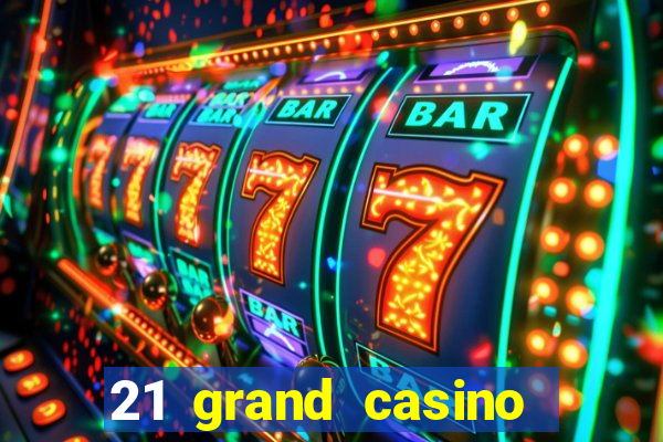 21 grand casino bonus codes