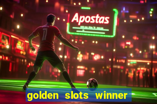 golden slots winner é confiável