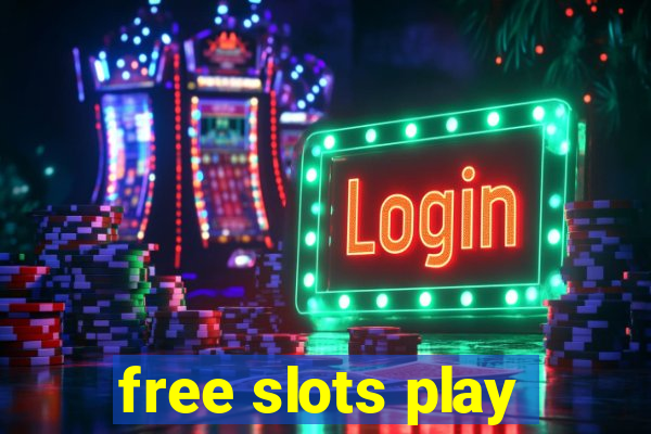 free slots play