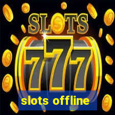 slots offline