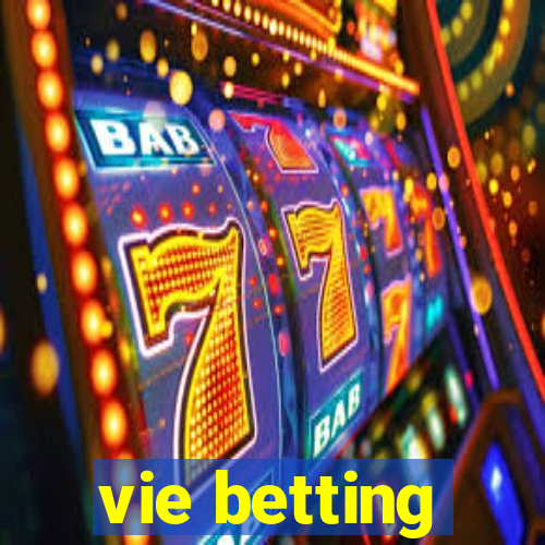 vie betting