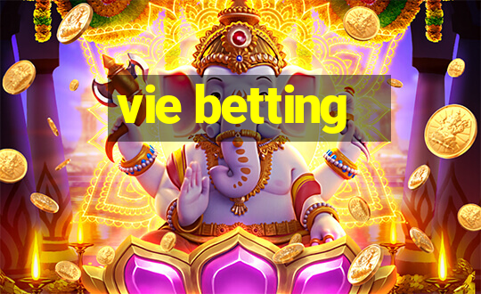 vie betting