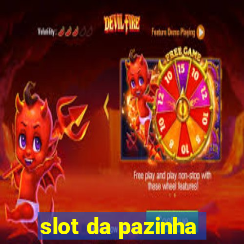 slot da pazinha