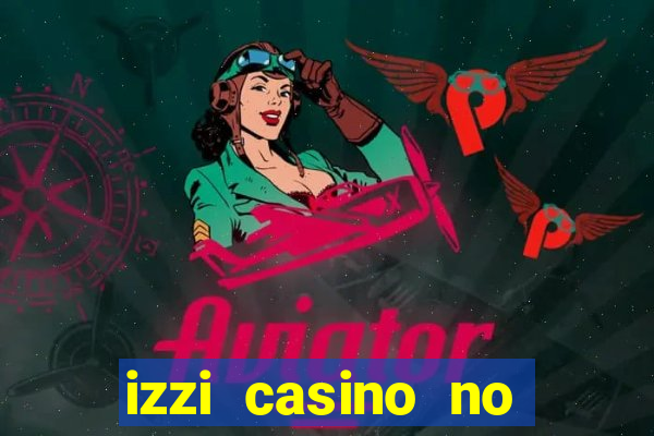 izzi casino no deposit bonus