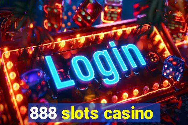 888 slots casino