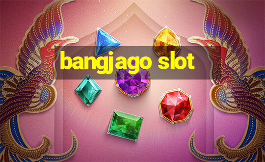 bangjago slot