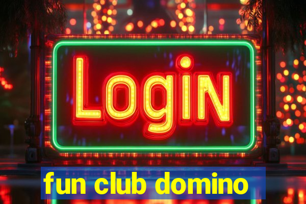 fun club domino