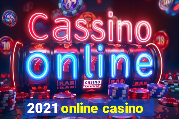 2021 online casino