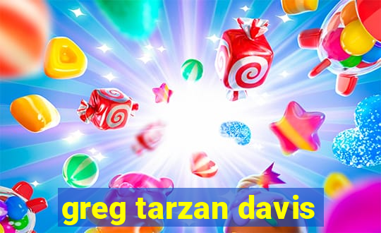 greg tarzan davis